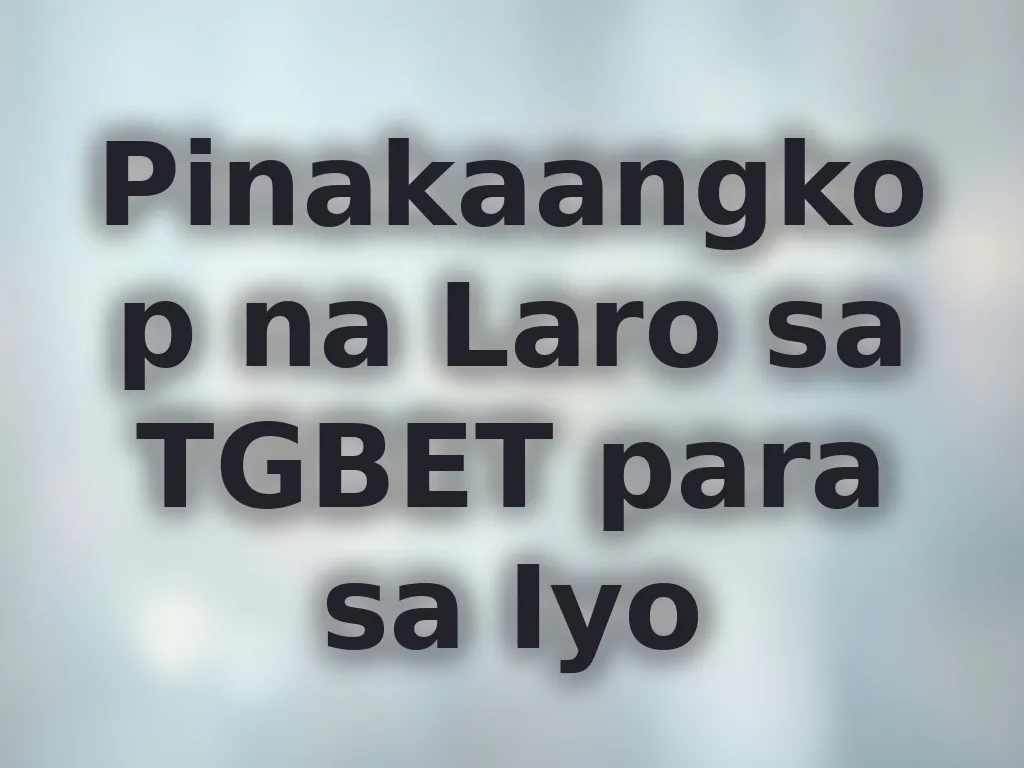 Pinakaangkop na Laro sa TGBET para sa Iyo